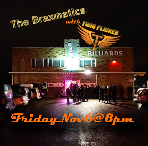 11/6 @ Darrell's w/The Braxmatics